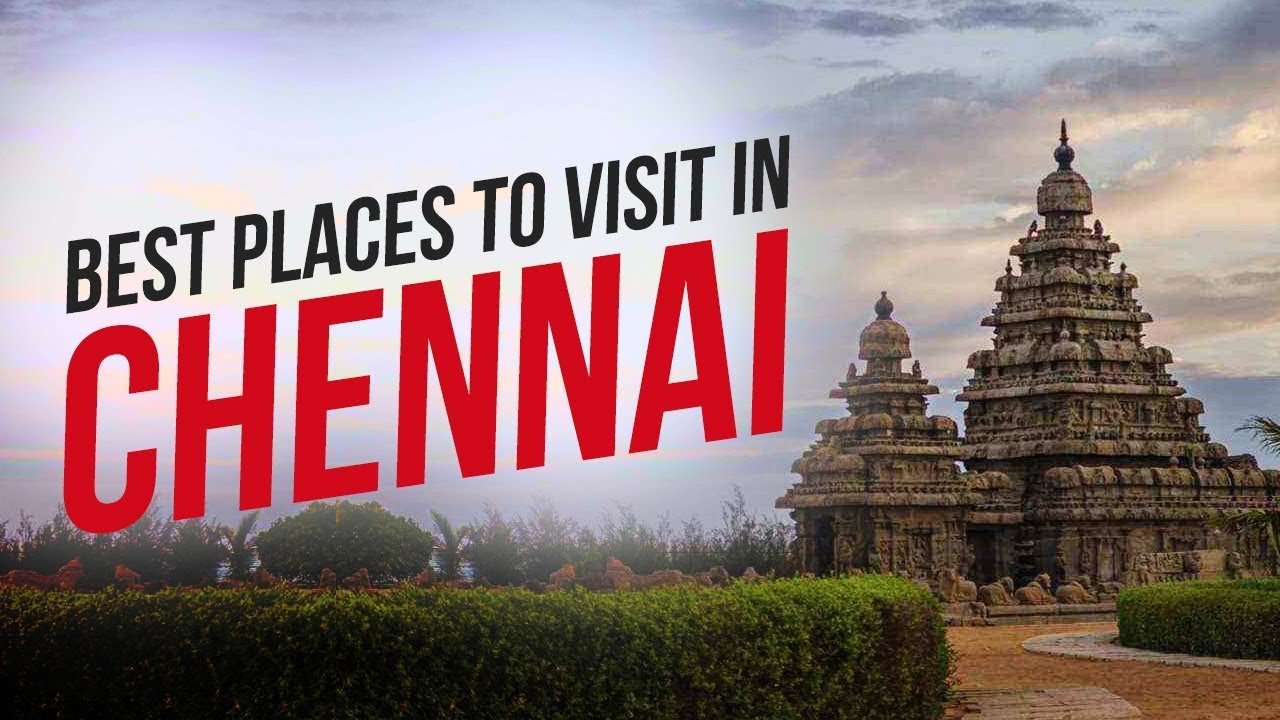 Top 5 tourist spots in the city of Chennai